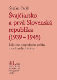 Švajčiarsko a prvá Slovenská republika (1939-1945) Švajčiarsko a prvá Slovenská republika (1939-1945)