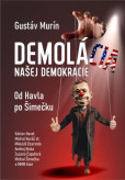 DemoláCIA našej demokracie - od Havla po Šimečku DemoláCIA našej demokracie - od Havla po Šimečku