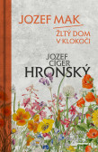 Jozef Mak/Žltý dom v Klokoči Jozef Mak/Žltý dom v Klokoči