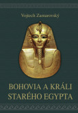Bohovia a králi starého Egypta Bohovia a králi starého Egypta