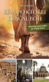 Zem, po ktorej kráčal Boh Zem, po ktorej kráčal Boh