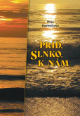 Príď, slnko, k nám Príď, slnko, k nám