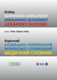 Krátky Slovensko- Ukrajinský lekársky slovník Krátky Slovensko- Ukrajinský lekársky slovník