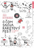 O čom sníva raketový pes? O čom sníva raketový pes?