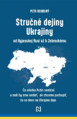 Stručné dejiny Ukrajiny od Kyjevskej Rusi až k Zelenskému Stručné dejiny Ukrajiny od Kyjevskej Rusi až k Zelenskému