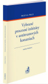 Vybrané procesné inštitúty v antitrustových konaniach Vybrané procesné inštitúty v antitrustových konaniach
