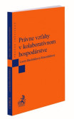Právne vzťahy v kolaboratívnom hospodárstve Právne vzťahy v kolaboratívnom hospodárstve