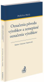Označenia pôvodu výrobkov a zemepisné označenia výrobkov Označenia pôvodu výrobkov a zemepisné označenia výrobkov