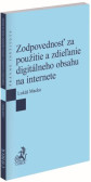 Zodpovednosť za použitie a zdieľanie digitálneho obsahu na internete Zodpovednosť za použitie a zdieľanie digitálneho obsahu na internete