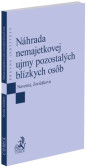 Náhrada nemajetkovej ujmy pozostalých blízkych osôb Náhrada nemajetkovej ujmy pozostalých blízkych osôb