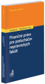 Finančné právo pre poslucháčov neprávnických fakúlt Finančné právo pre poslucháčov neprávnických fakúlt