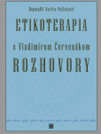 Etikoterapia s Vladimírom Červenákom - ROZHOVORY Etikoterapia s Vladimírom Červenákom - ROZHOVORY