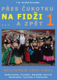 PŘES ČUKOTKU NA FIDŽI A ZPĚT 1 PŘES ČUKOTKU NA FIDŽI A ZPĚT 1