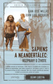 Sapiens a neandertálec: rozpravy o živote Sapiens a neandertálec: rozpravy o živote