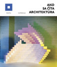 Ako sa číta architektúra Ako sa číta architektúra