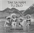 Tak sa nám tu žilo Tak sa nám tu žilo
