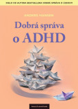 Dobrá správa o ADHD Dobrá správa o ADHD