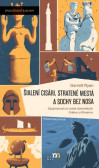 Šialení cisári, stratené mestá a sochy bez nosa Šialení cisári, stratené mestá a sochy bez nosa