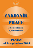 Zákonník práce s komentárom a judikatúrou platný od 01. sept. 2024 Zákonník práce s komentárom a judikatúrou platný od 01. sept. 2024