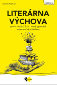 Literárna výchova pre 9. ročník ZŠ a 4. ročník gymnázií s osemročným štúdiom Literárna výchova pre 9. ročník ZŠ a 4. ročník gymnázií s osemročným štúdiom