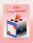 Ako (nevy)horieť Ako (nevy)horieť