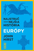 Najstručnejšia história Európy Najstručnejšia história Európy
