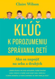 Kľúč k porozumeniu správania detí Kľúč k porozumeniu správania detí