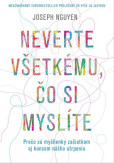 Neverte všetkému, čo si myslíte Neverte všetkému, čo si myslíte