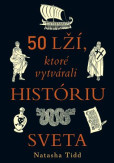 50 lží, ktoré vytvárali históriu sveta 50 lží, ktoré vytvárali históriu sveta