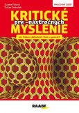 Kritické myslenie pre - násťročných Kritické myslenie pre - násťročných