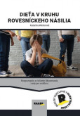Dieťa v kruhu rovesníckeho násilia Dieťa v kruhu rovesníckeho násilia