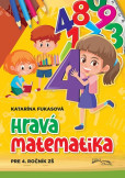 Hravá matematika pre 4. ročník ZŠ Hravá matematika pre 4. ročník ZŠ