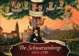 The Schwarzenbergs 1615-1789 The Schwarzenbergs 1615-1789