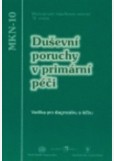 Duševní poruchy v primární péči - vodítka pro diagnostiku a léčbu Duševní poruchy v primární péči - vodítka pro diagnostiku a léčbu