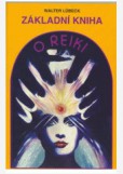 Základní kniha o reiki Základní kniha o reiki
