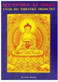 Rovnováhou ke zdraví - Úvod do tibetské medicíny Rovnováhou ke zdraví - Úvod do tibetské medicíny