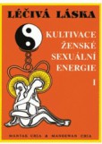 Léčivá láska 1 / Kultivace.sexuální energie