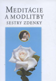 Meditácie a modlitby sestry Zdenky Meditácie a modlitby sestry Zdenky