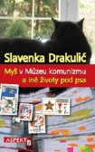 Myš v Múzeu komunizmu a iné životy pod psa Myš v Múzeu komunizmu a iné životy pod psa