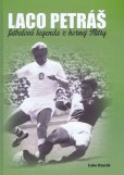 Laco Petráš - Futbalová legenda z hornej Nitry Laco Petráš - Futbalová legenda z hornej Nitry
