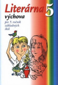 Literárna výchova pre 5. ročník základných škôl Literárna výchova pre 5. ročník základných škôl