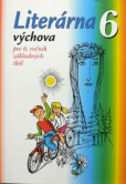 Literárna výchova 6 pre 6. ročník základných škôl Literárna výchova 6 pre 6. ročník základných škôl