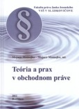 Teória a prax v obchodnom práve Teória a prax v obchodnom práve