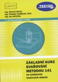 Základní kurz svařování metodou 141 se souborem testových otázek Základní kurz svařování metodou 141 se souborem testových otázek