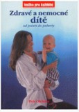 Zdravé a nemocné dítě Zdravé a nemocné dítě