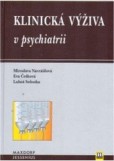 Klinická výživa v psychiatrii Klinická výživa v psychiatrii