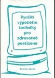 Využití výpočetní techniky pro zdravotně postižené Využití výpočetní techniky pro zdravotně postižené