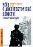 Vývoj a východiska památkové péče, její právní ukotvení a ekonomické přístupy - Péče o architektonické dědictví. 1. díl