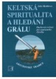 Keltská spiritualita a hledání grálu Keltská spiritualita a hledání grálu