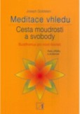 Meditace vhledu - Cesta moudrosti a svobody Meditace vhledu - Cesta moudrosti a svobody
